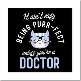 Doctor Cat Lover Gifts - It ain't easy being Purr Fect Posters and Art